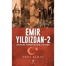Emir Yıldızdan 2 / Derunî Türkiye'nin Cevabı / Erol Elmas