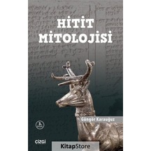 Hitit Mitolojisi - Güngör Karauğuz