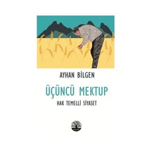 Üçüncü Mektup - Hak Temelli Siyaset - Ayhan Bilgen - Vivo Yayınevi