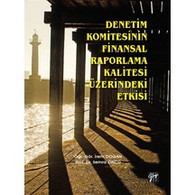 Gazi Kitabevi - Denetim Komitesinin Finansal Raporlama Kalitesi Üzerindeki Etkisi