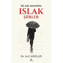 Islak Şiirler - Arif Arslan - Sena Yayınları
