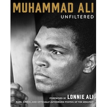 Ali Unfiltered: Rare,, And Officially Authorized Photos Of The Greatest