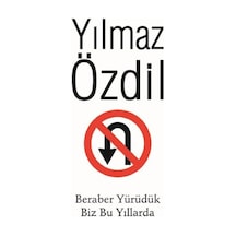 Beraber Yürüdük Biz Bu Yıllarda - Yılmaz Özdil - Doğan Kitap
