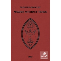 Magick Without Tears - Aleister Crowley - Gece Kitaplığı