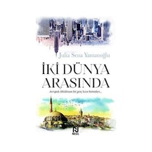 İki Dünya Arasında - Julia Sena Yamanoğlu - Nesil