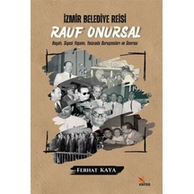 İzmir Belediye Reisi: Rauf Onursal - Hayatı Siyasi Yaşamı ve Yassıada Duruşmaları ve Sonrası - Ferhat Kaya - Kriter