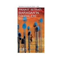 Baragan'ın Dikenleri-Modern Klasikler 149 - Panait İstrati - İş Bankası Kültür Yayınları