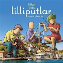 Lilliputlar: Devcücekentler - Hakan Keleş - Desen Yayınları