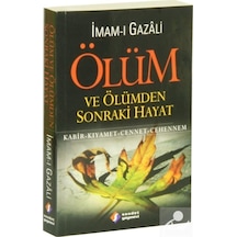 Ölüm ve Ölümden Sonraki Hayat / İmam Gazali 9789757640073