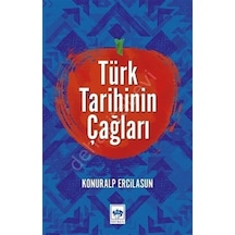 Türk Tarihinin Çağları - Konuralp Ercilasun - Ötüken Neşriyat