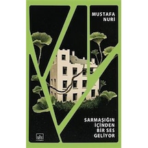 Sarmaşığın İçinden Bir Ses Geliyor / Mustafa Nuri