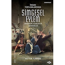 İnsan Toplumlarında Simgesel Eylem / Victor Turner