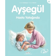 Ayşegül 23 - Hasta Yatağında - Marcel Marlier -  Gilbert Delahaye - Yapı Kredi Yayınları