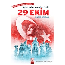 Adım Adım Cumhuriyet: 29 Ekim / Habib Bektaş