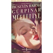 Mürebbiye-Türk Edebiyat Klasikleri 2 - Hüseyin Rahmi Gürpınar - İş Bankası Kültür Yayınları