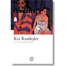 Kız Kardeşler - Lily Tuck - İletişim Yayınları