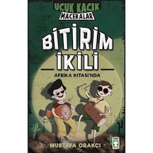 Bitirim İkili Afrika Kıtası'nda-Uçuk Kaçık Maceralar 3 - Mustafa Orakçı - Timaş Çocuk