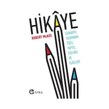 Hikaye: Senaryo Yazımının Tözü Yapısı Üslubu ve İlkeleri - Robert McKee - İnka