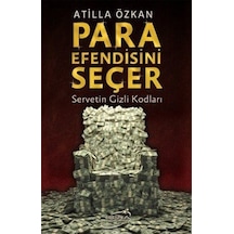 Para Efendisini Seçer & Servetin Gizli Kodları / Atilla Özkan
