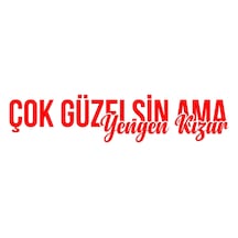 Çok Güzelsin Ama Yengen Kızar Araba Sticker 17x17 Cm Kırmızı
