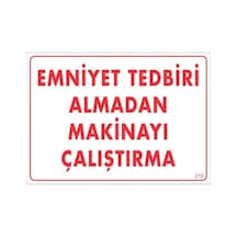 Emniyet Tedbiri Almadan Çalıştırma Uyarı Levhası 25x35 Kod:210 - Elwm-289260