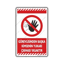 Görevliden Başka Kimsenin Yukarı Çıkması Yasaktır