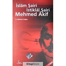 İslam Şairi İstiklal Şairi Mehmet Akif - D. Mehmet Doğan - Yazar Yayınları