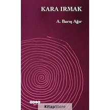 Kara Irmak - A. Barış Ağır - Hece Yayınları
