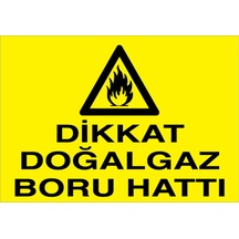Dikkat Doğalgaz Boru Hattı Uyarı Tabelası - 50x70 Alüminyum Kompozit Panel - Dg33