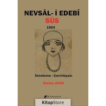 Nevsal - i Edebi Süs - 1924: İnceleme - Çevrimyazı - Emine Ayan - Karahan Kitabevi