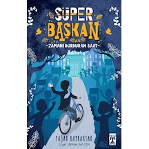 Süper Başkan - Zamanı Durduran Saat - Genç Timaş - Yaşar Bayrakta