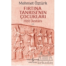 Fırtına Tanrısı Nın Çocukları Hitit Destanı İş Bankası Kültür Yayınları
