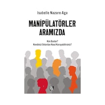 Manipülatörler Aramızda / Isabelle Nazare-aga