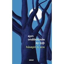 Ayın Ondördünde Ay Işığı - Hüseyin K. Ece - Beyan Yayınları