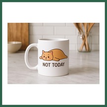 Bezos Not Today Yazılı Sevimli Kedi Tasarımlı Kupa Model 217 Baskılı Seramik Kahve Kupası Bzs01 Diğer
