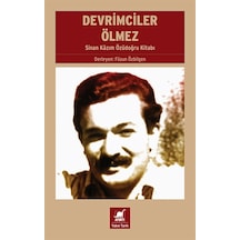 Devrimciler Ölmez - Sinan Kazım Özüdoğru Kitabı- Ayrıntı Yayınları