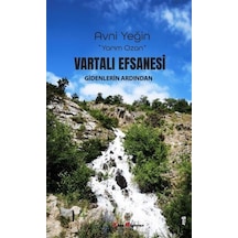 Vartalı Efsanesi - Gidenlerin Ardında - Avni Yeğin - Kitap Müptelası Yayınları