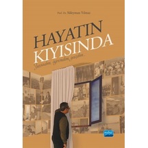 Hayatın Kıyısında - Yaşadım Öğrendim Yazdım - Süleyman Yılmaz - Nobel Akademik Yayıncılık