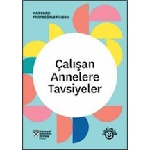 Çalışan Annelere Tavsiyeler / Harvard Business Review