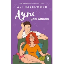Aynı Çatı Altında - Ali Hazelwood - Nemesis Kitap