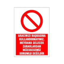 Aracınızı Başkasına Kullandırtmayınız, İsg Uyarı Levhası