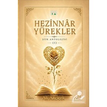 Hezînnar Yürekler Şiir Antolojisi / Ali Akçiçek