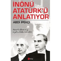 İnönü Atatürk'ü Anlatıyor - Abdi İpekçi - Ka Kitap