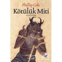 Kötülük Miti - Philip Cole - İş Bankası Kültür Yayınları