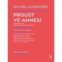 Proust ve Annesi - Michel Schneider - Everest Yayınları