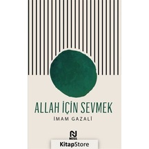 Allah için Sevmek / İmam Gazali