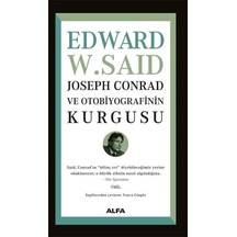 Joseph Conrad ve Otobiyografinin Kurgusu - Edward W. Said - Alfa Yayıncılık