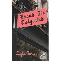 Küçük Bir Dalgınlık - Leyla Turan - Şule Yayınları