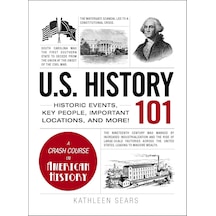 U.s. History 101: Historic Events, Key People, Important Locations, And More