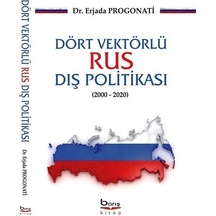 Dört Vektörlü Rus Dış Politikası (2000-2020) / Erjada Progonati